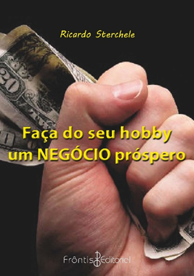 Capa do livro Transforme seu hobby em NEGÓCIO próspero